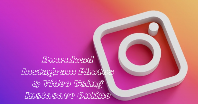Download Instagram Photos & Video Using Instasave Online